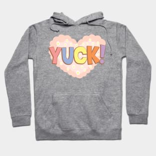 Yuck... Hoodie